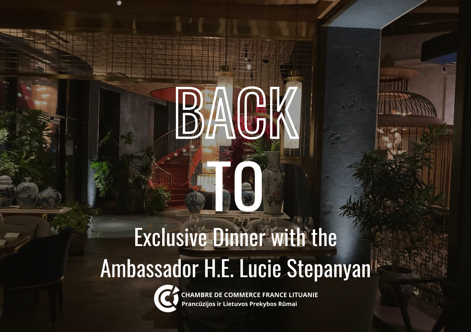 Illustration de l'article : BACK TO ¦ Exclusive Dinner with the Ambassador H.E. Lucie Stepanyan